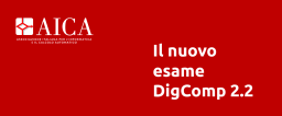 Disponibile il nuovo esame DigComp 2.2 per conseguire la certificazione 